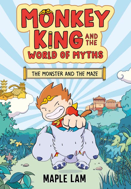 Monkey King and the World of Myths: The Monster and the Maze: Book 1